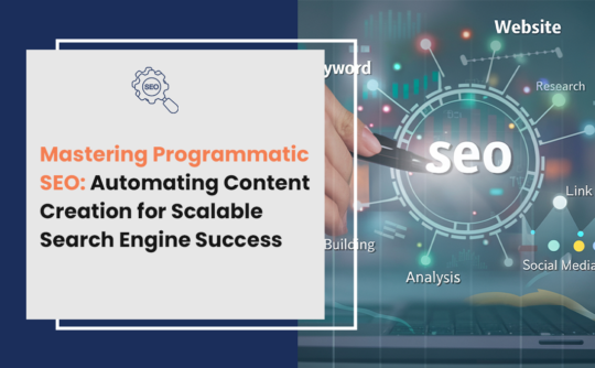 Mastering Programmatic SEO: Automating Content Creation for Scalable Search Engine Success