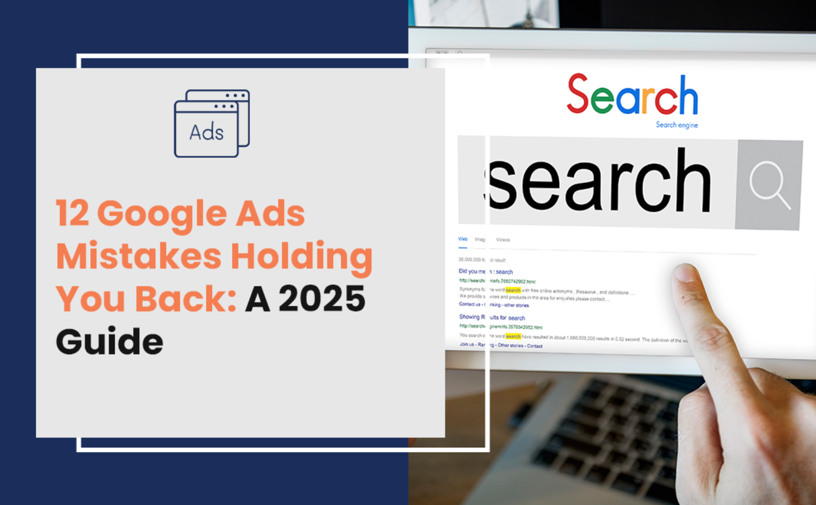 12 Google Ads Mistakes Holding You Back: A 2025 Guide